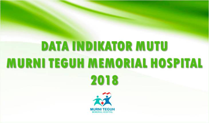 Indikator Mutu Murni Teguh Memorial Hospital Tahun 2018